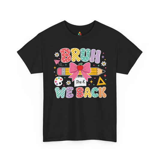TEEZOCA black Bruh We Back Pre-K shirt laid flat, colorful lettering with a bow-topped pencil and apple, a funny teacher back to school tee.
