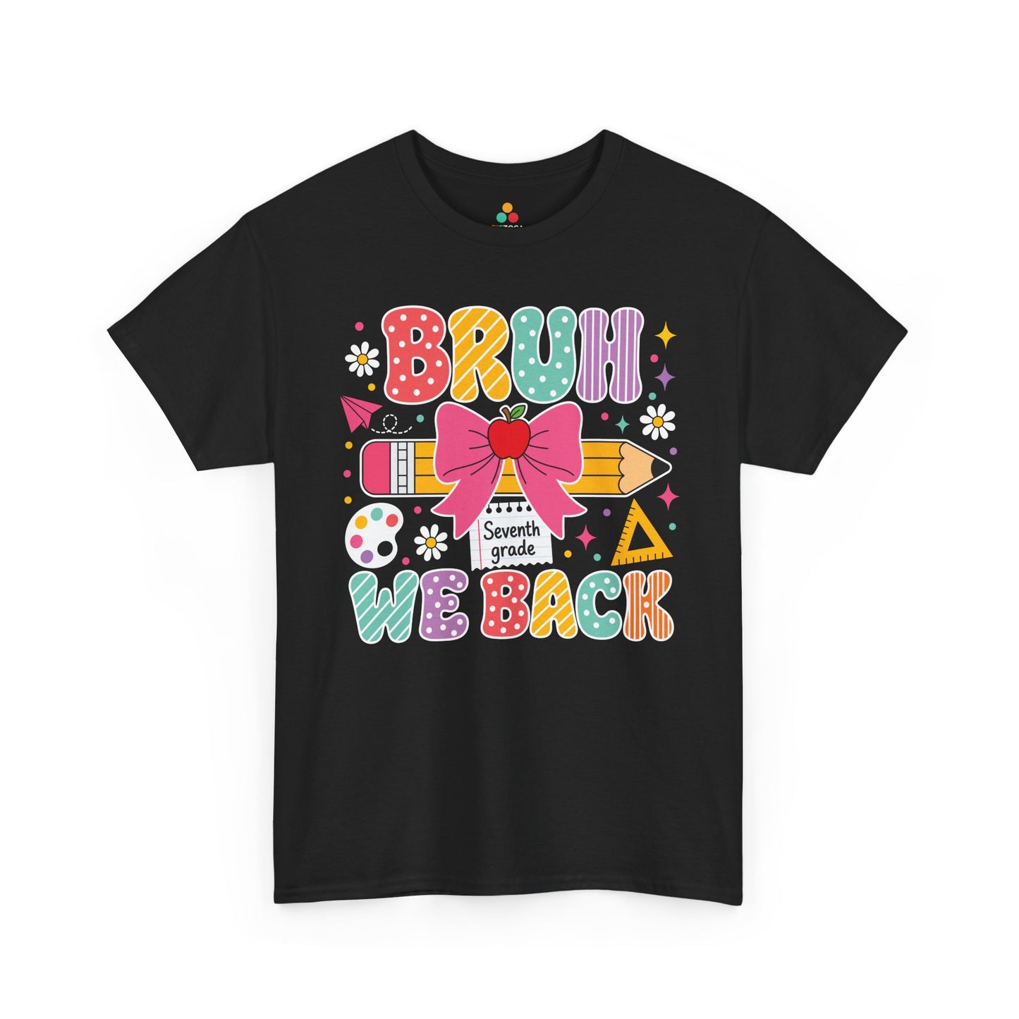 TEEZOCA black Bruh We Back Seventh Grade shirt laid flat, colorful lettering with a bow-topped pencil and apple, a funny teacher back to school tee.
