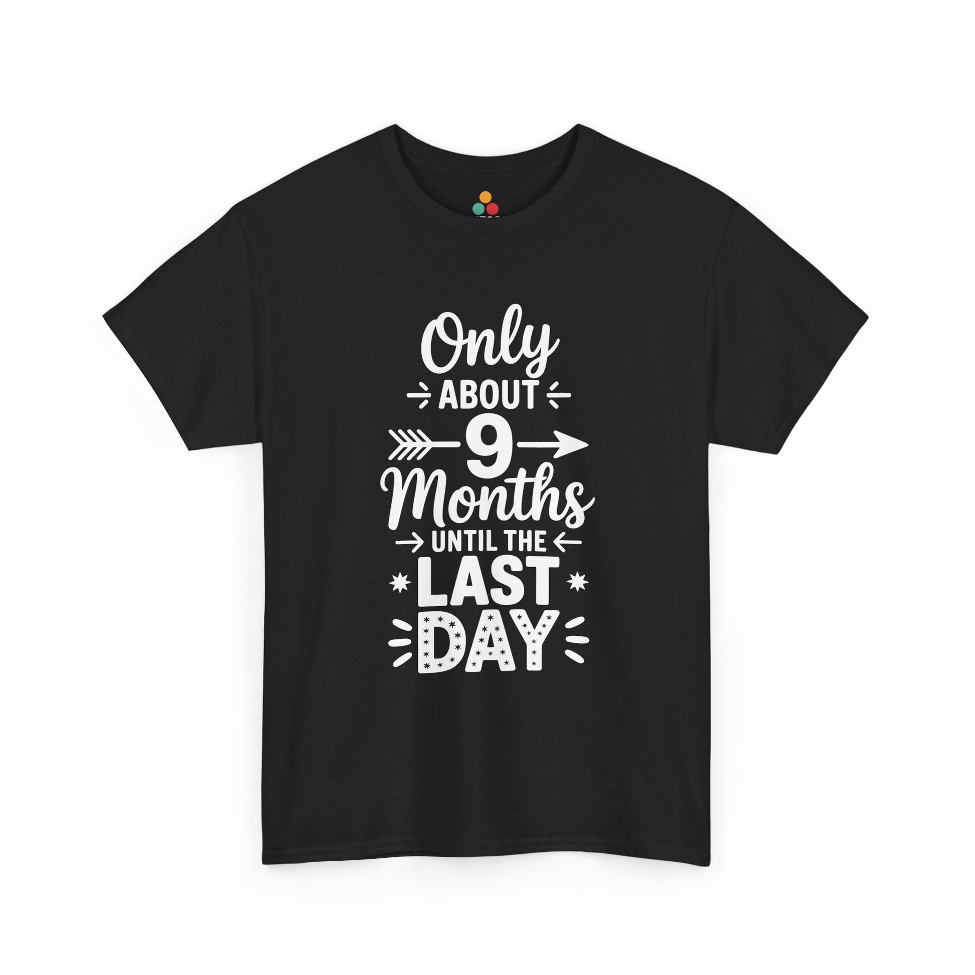 TEEZOCA black “Only About 9 Months Until the Last Day” graphic T-shirt shown flat.