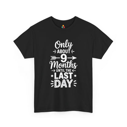 TEEZOCA black “Only About 9 Months Until the Last Day” graphic T-shirt shown flat.