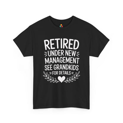 Retired Under New Management See Grandkids Funny T-Shirt – Sarcastic Grandma Gift | TEEZOCA 