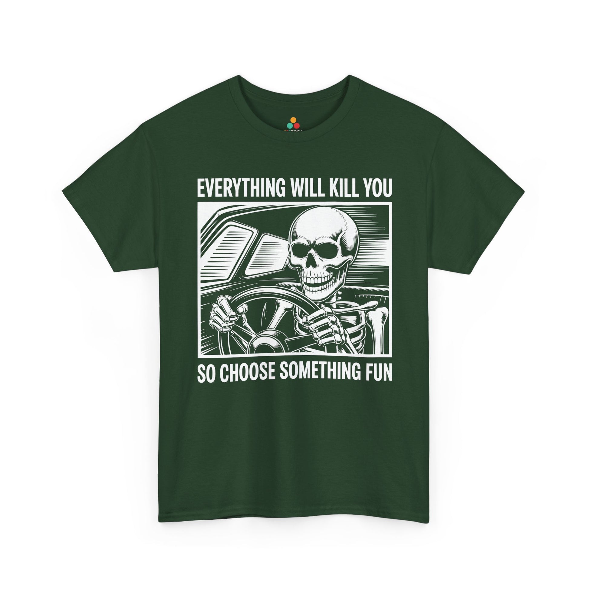 Everything Will Kill You Choose Something Fun Unisex T-shirt Funny Skull | TEEZOCA 