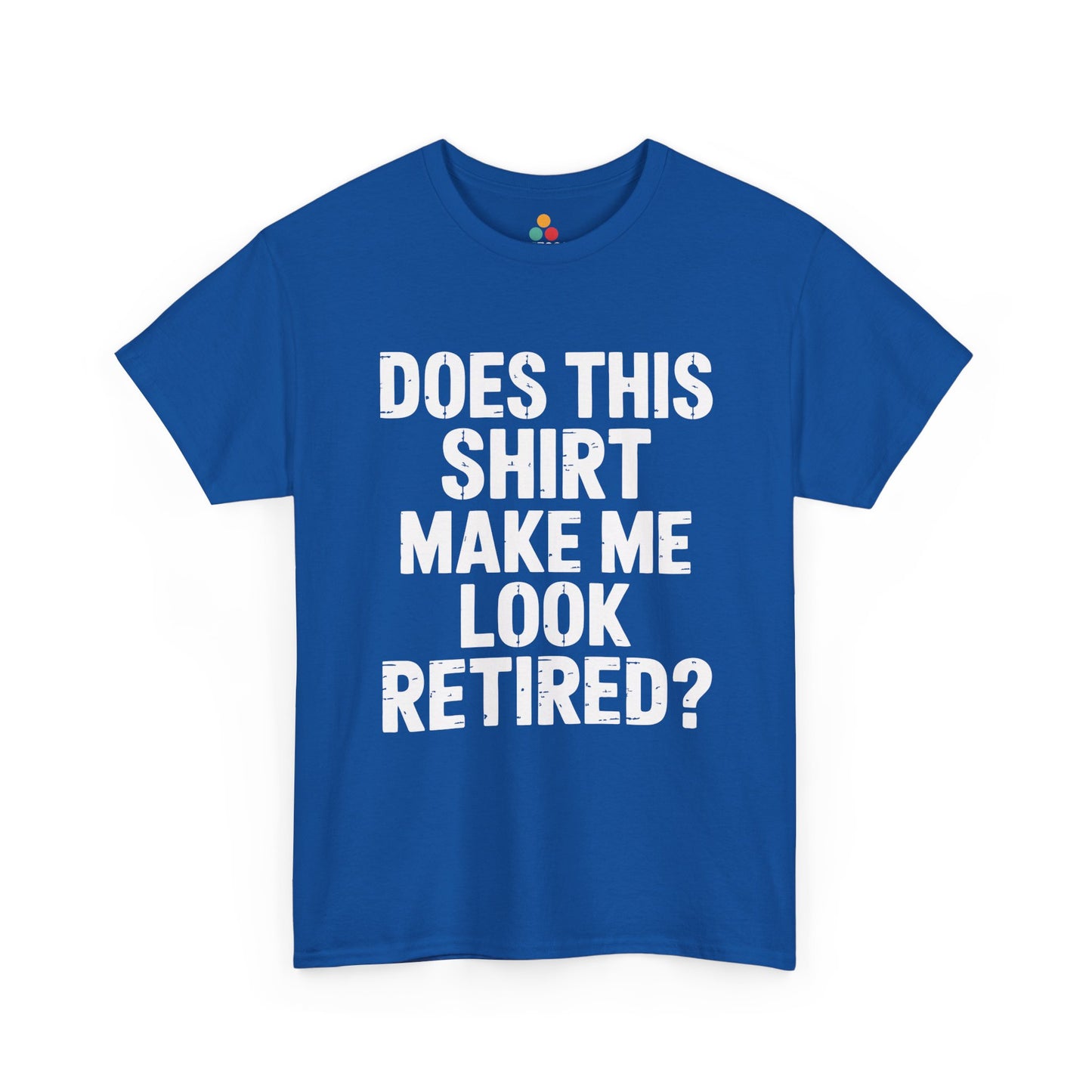 TEEZOCA blue “Make me look retired?” sarcastic graphic T-shirt flat view.