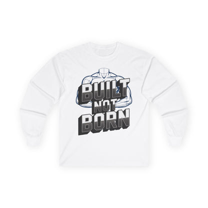TEEZOCA bodybuilding inspiration long-sleeve shirt White sweatshirt with 'Built Not Born' graphic on a white background