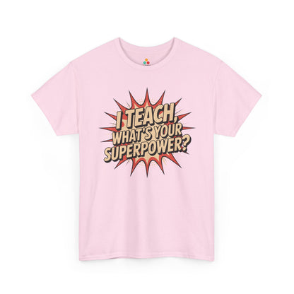 TEEZOCA bold back to school teacher design featured on Unisex T-shirt for educators I Teach, What’s Your Superpower? Funny Teacher Unisex T-shirt | TEEZOCA 