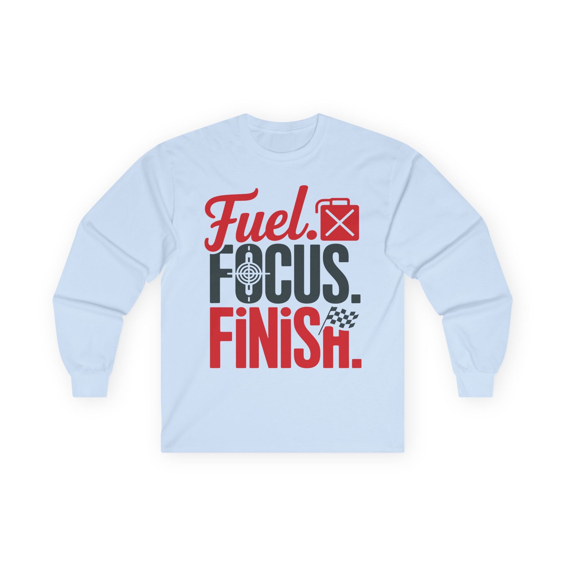 TEEZOCA bold focus finish design long-sleeve shirt Light blue long-sleeve shirt with motivational text 'Fuel. Focus. Finish.' on a white background