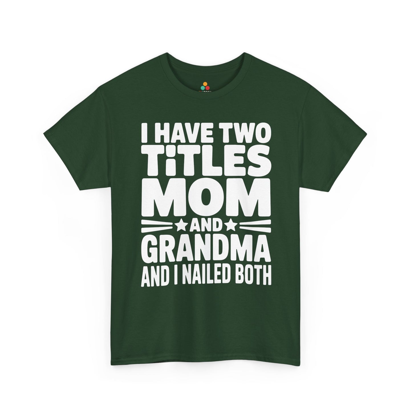 I Have Two Titles Mom Grandma Women's T-shirt Mother's Day Funny | TEEZOCA 