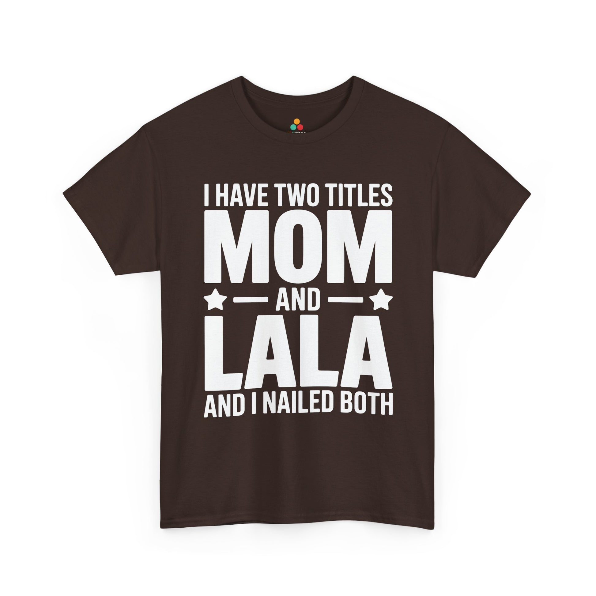 I Have Two Titles Mom and Lala Women's T-shirt Funny Mother's Day Gift | TEEZOCA 