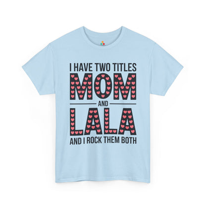 I Have Two Titles Mom and Lala Women's T-shirt Cute Mother's Day Gift | TEEZOCA 