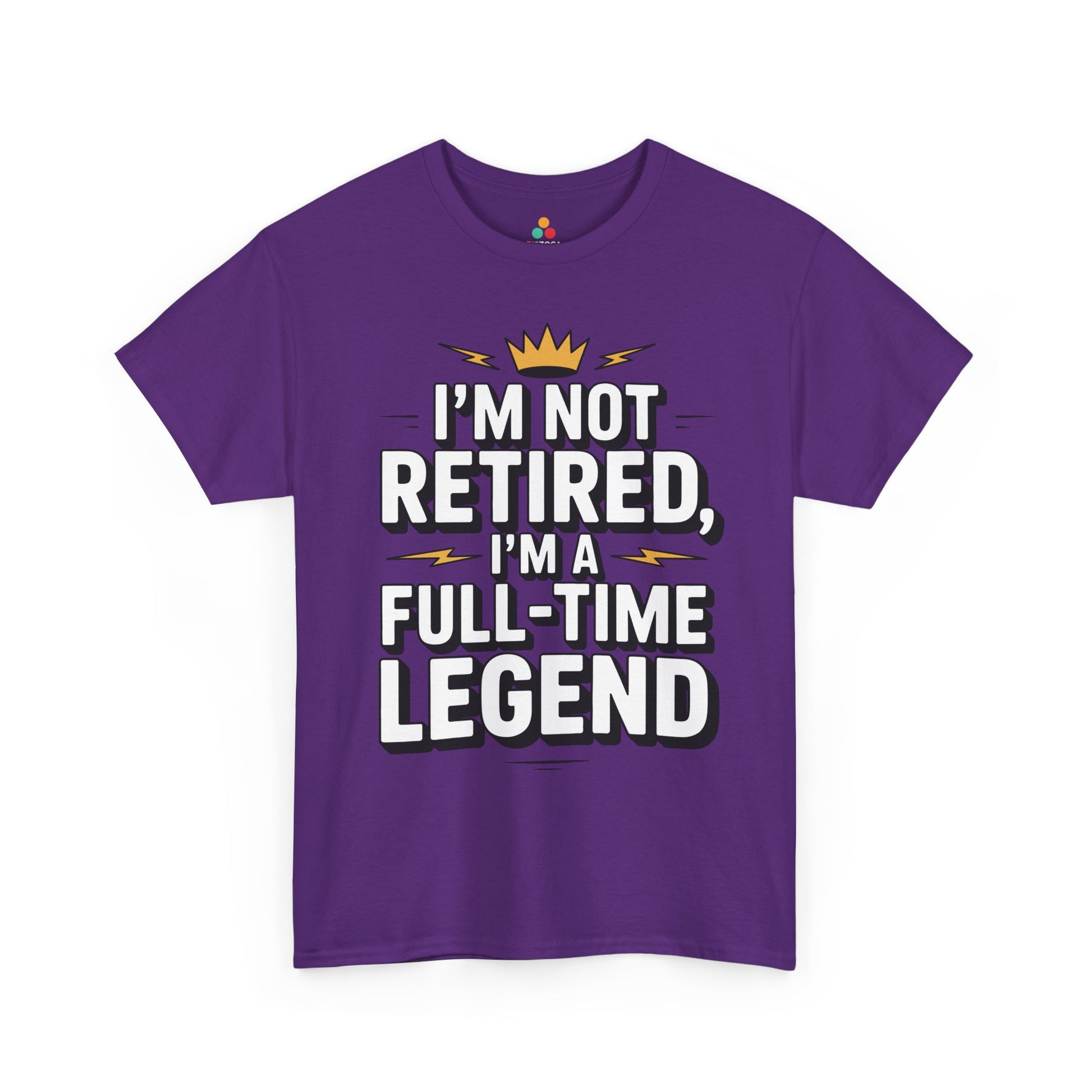 TEEZOCA bold retired legend typography Unisex T-shirt I'm Not Retired I'm a Full-Time Legend Bold Statement Unisex T-shirt | TEEZOCA 