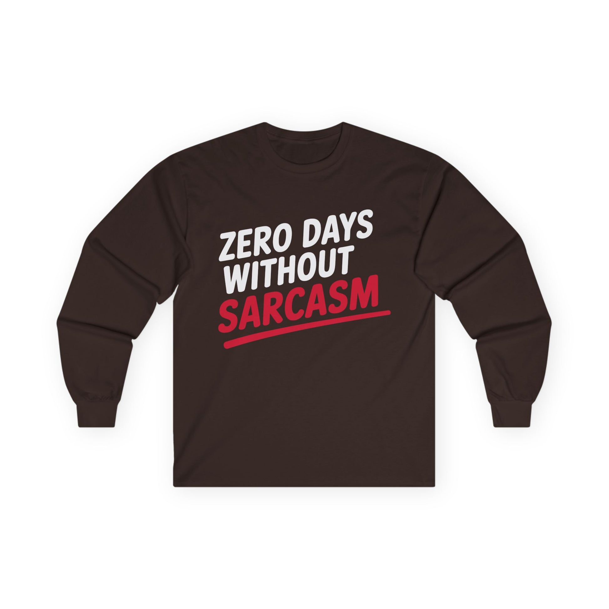 TEEZOCA bold sarcasm statement unisex long-sleeve t-shirt Brown long-sleeve shirt with white and red text on a white background