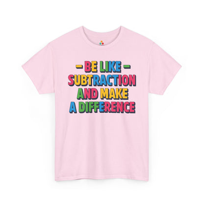 TEEZOCA bold subtraction slogan graphic on Unisex T-shirt for first day of school outfit Be Like Subtraction And Make A Difference Back to School Unisex T-shirt | TEEZOCA 