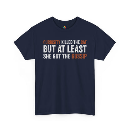 Curiosity Killed the Cat But At Least She Got the Gossip Unisex T-shirt | TEEZOCA 