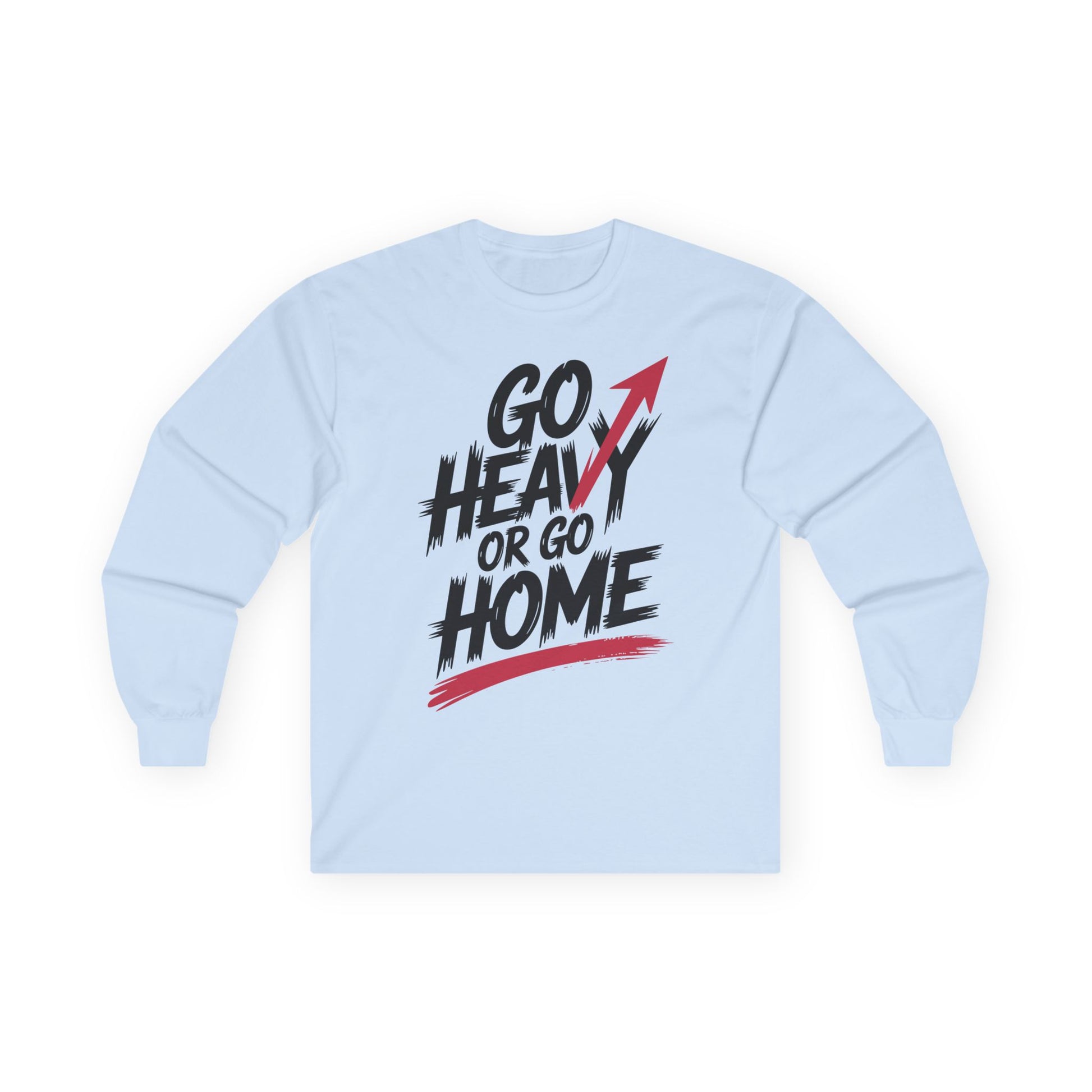 TEEZOCA bold workout quote unisex long-sleeve tee Light blue sweatshirt with 'Go Heavy or Go Home' text and arrow graphic on a white background