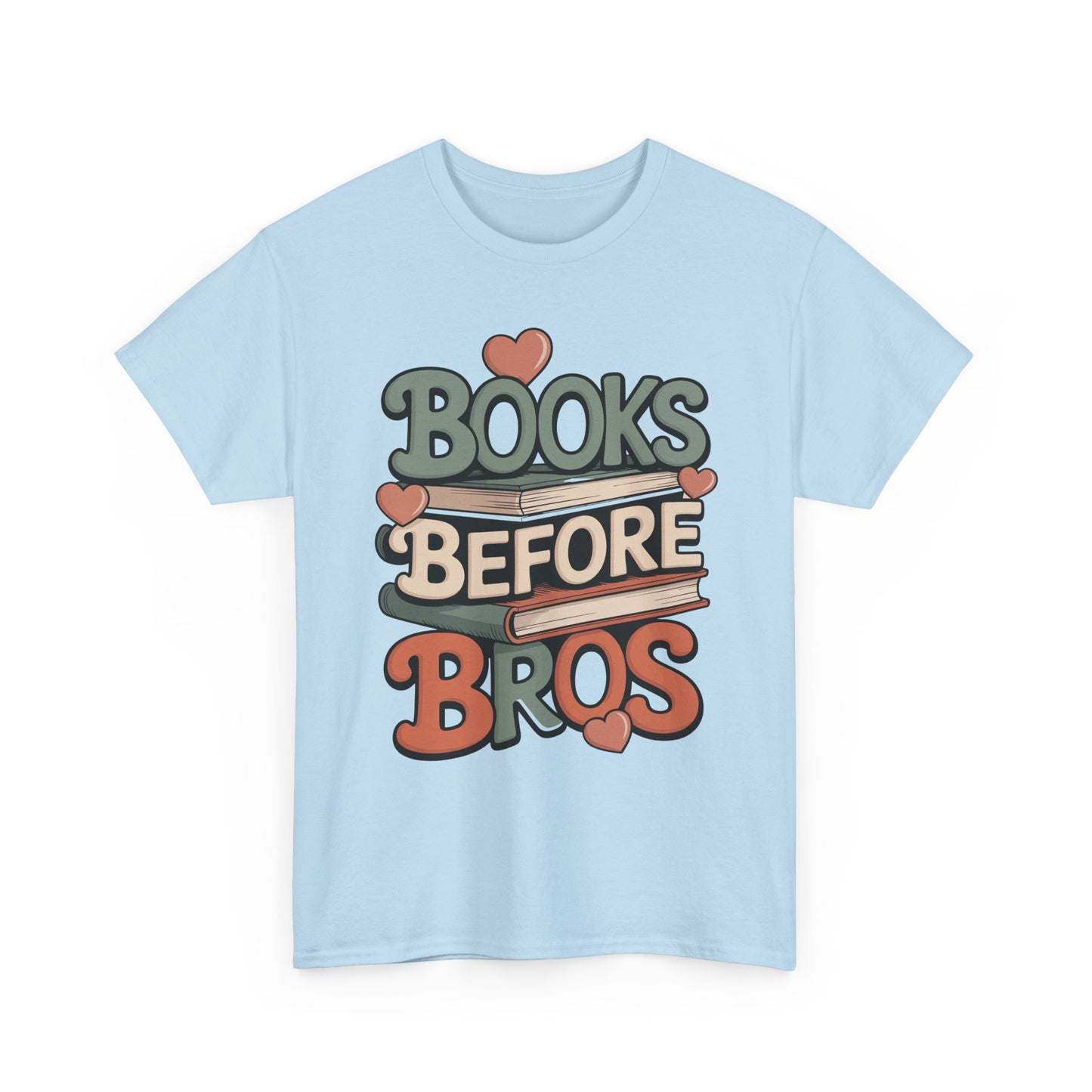 TEEZOCA book lover quote Unisex T-shirt with hearts graphic Books Before Bros Unisex T-shirt for Book Lovers | TEEZOCA 