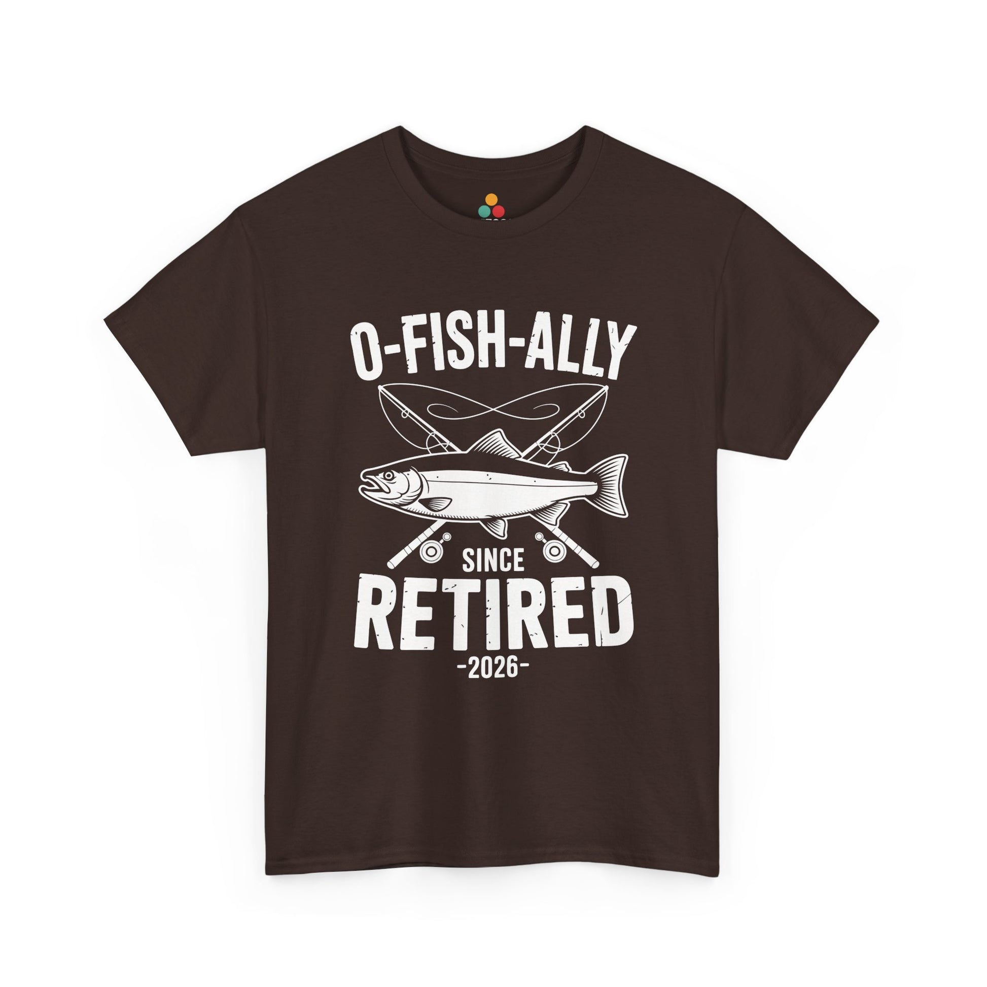 TEEZOCA brown O-Fish-ally Retired Since 2026 funny fishing tee displayed flat.