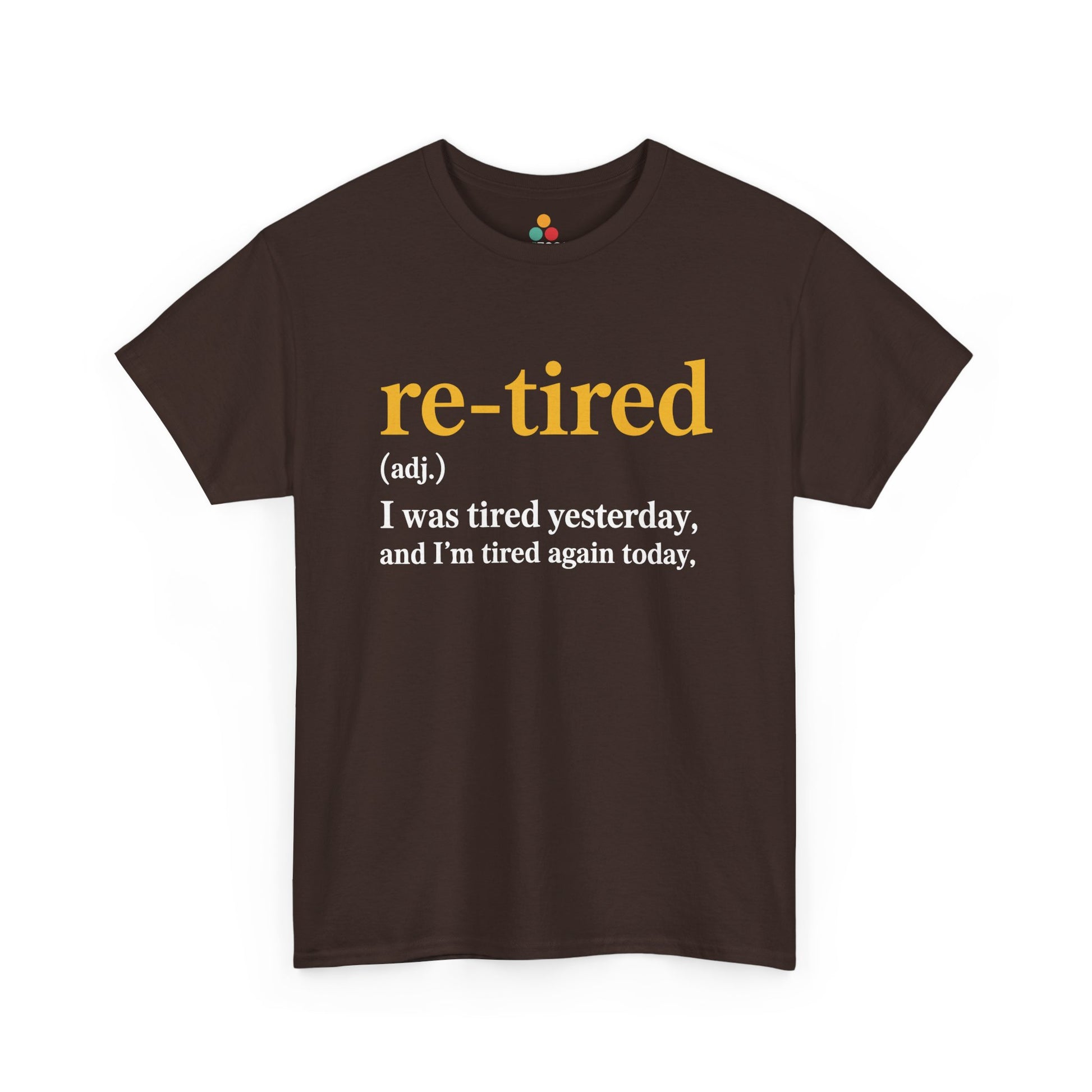 Retired Definition T-Shirt — Sarcastic Retirement Gift Re-Tired Graphic Tee | TEEZOCA 