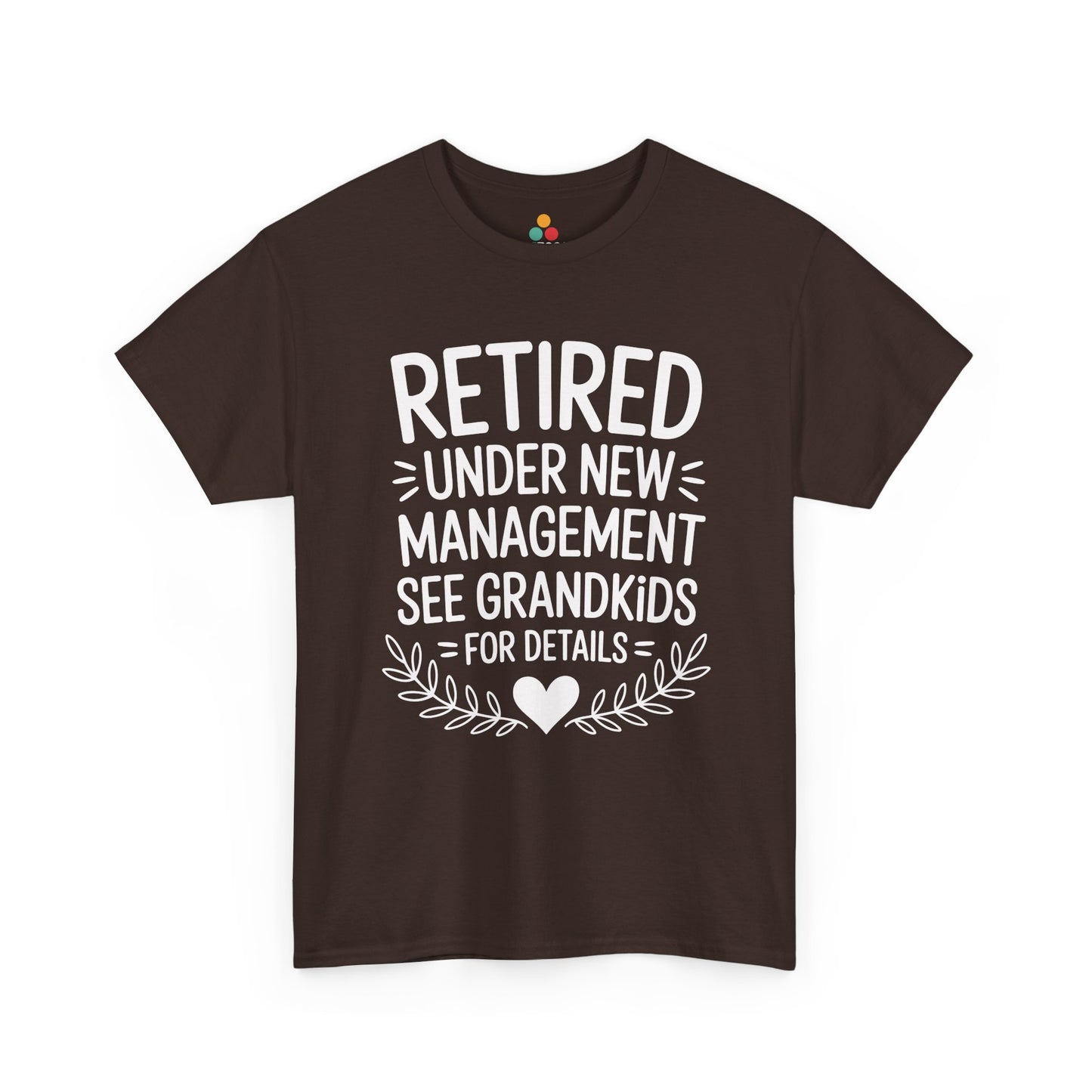 Retired Under New Management See Grandkids Funny T-Shirt – Sarcastic Grandma Gift | TEEZOCA 