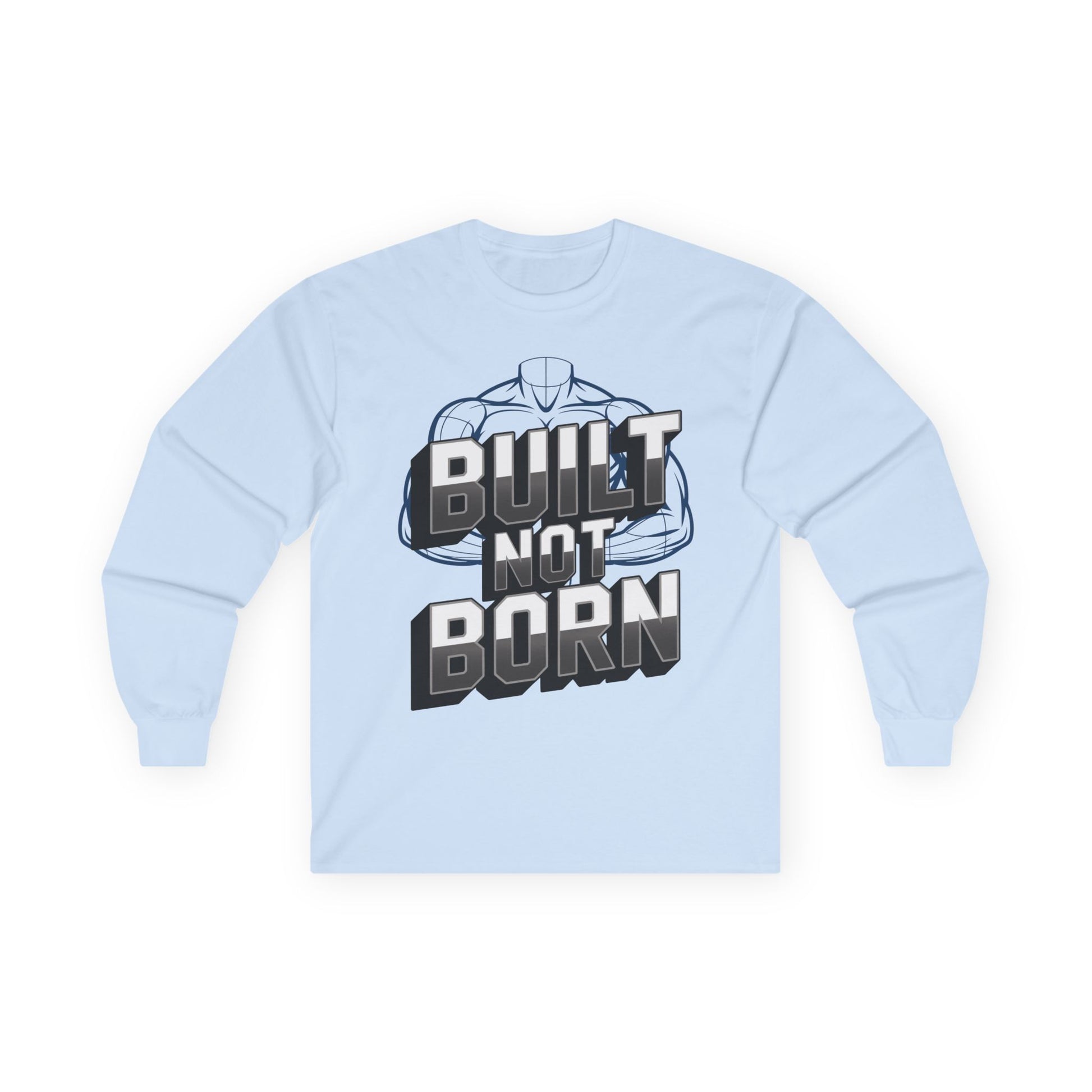 TEEZOCA built not born unisex long-sleeve t-shirt Light blue long-sleeve shirt with 'Built Not Born' graphic on a white background