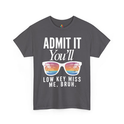 Admit It You’ll Miss Me Funny Graphic Unisex T-shirt – Sarcastic Humor | TEEZOCA 