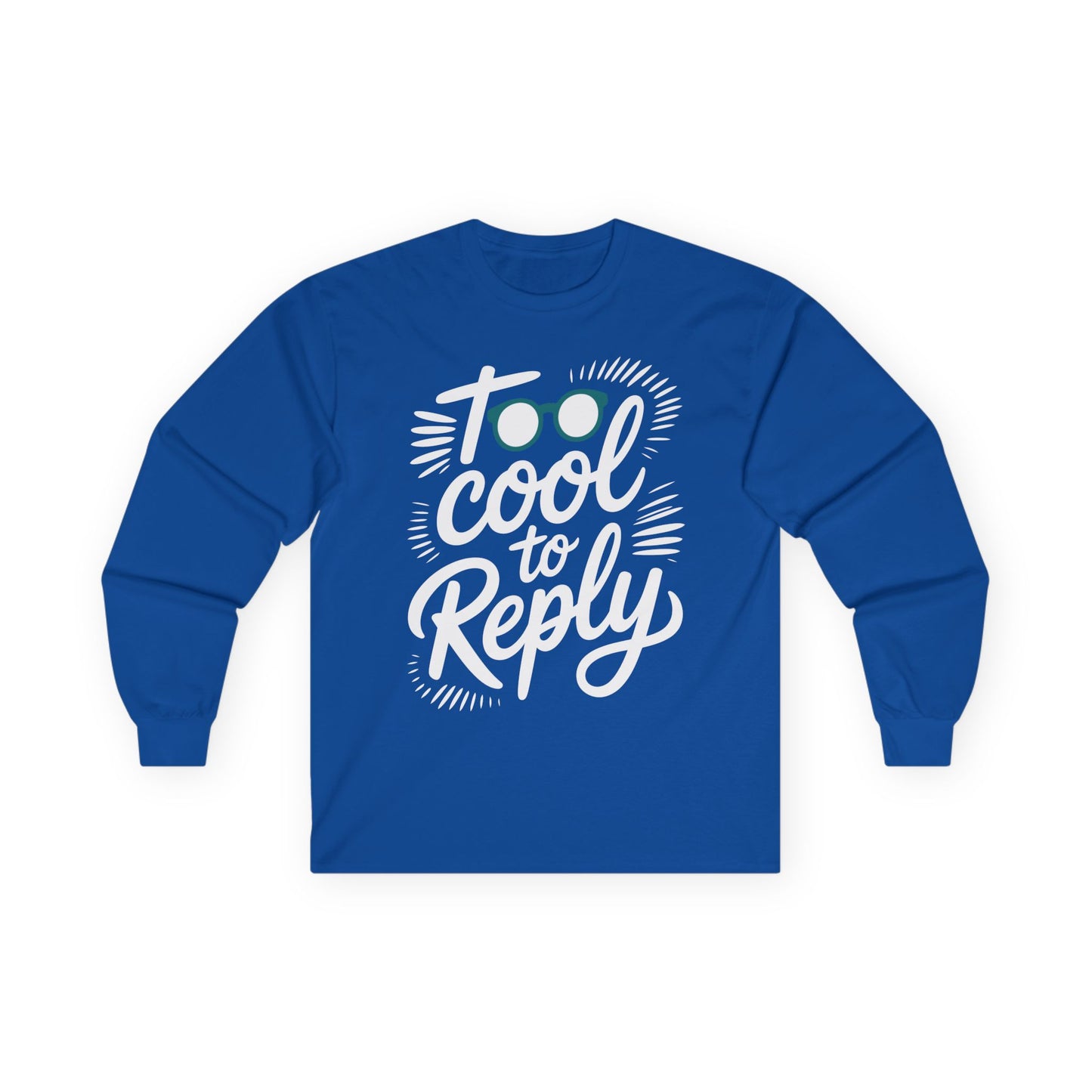 TEEZOCA casual streetwear slogan long-sleeve t-shirt Blue long-sleeve shirt with 'Too cool to reply' text on a white background