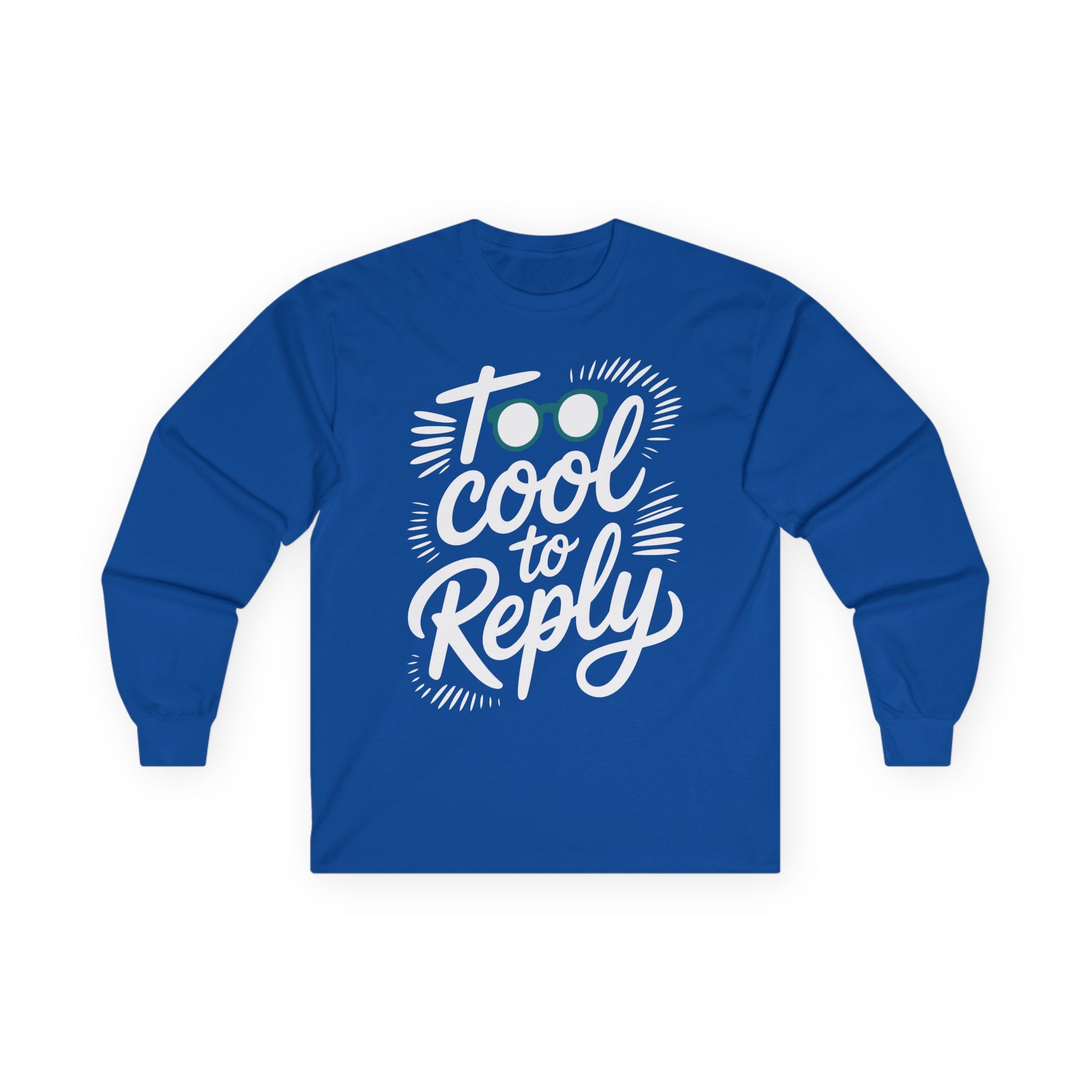 TEEZOCA casual streetwear slogan long-sleeve t-shirt Blue long-sleeve shirt with 'Too cool to reply' text on a white background