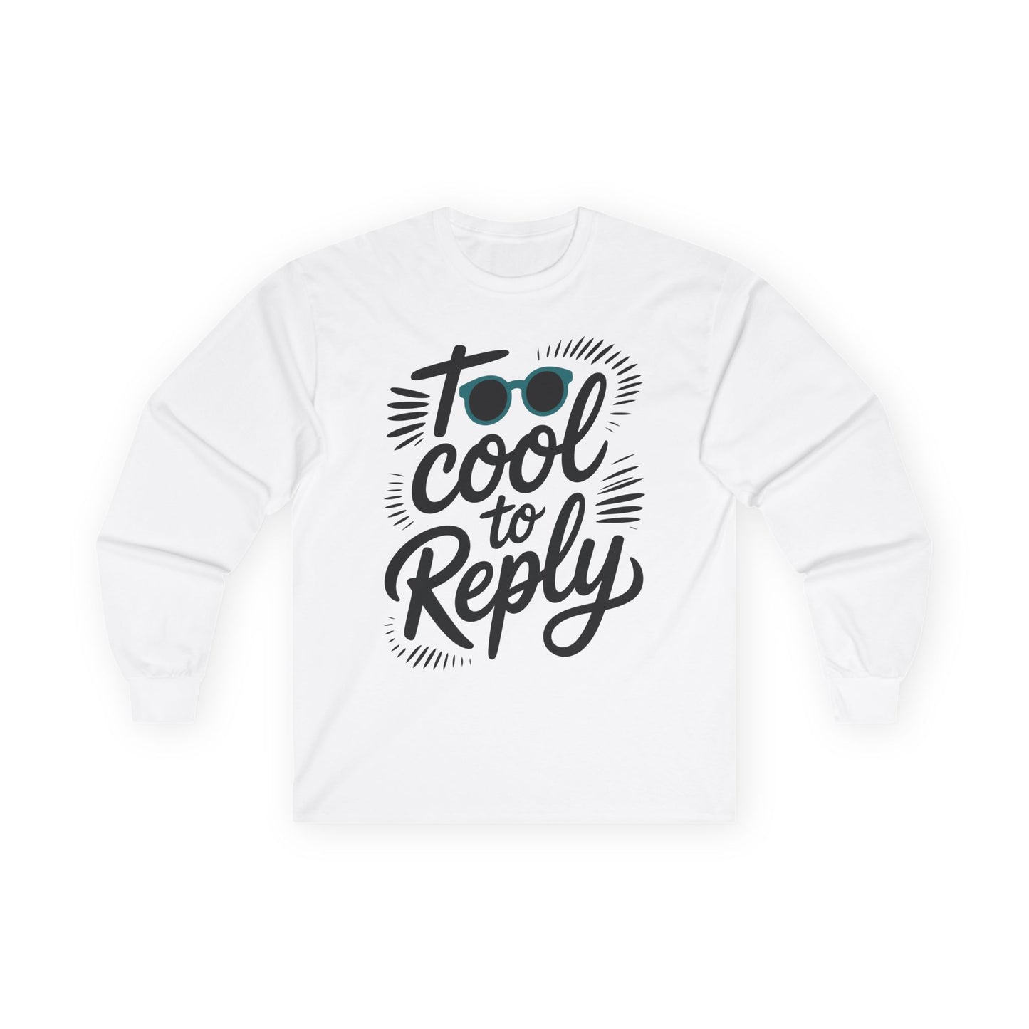 TEEZOCA casual streetwear slogan long-sleeve t-shirt White sweatshirt with 'Too Cool to Reply' text design on a white background