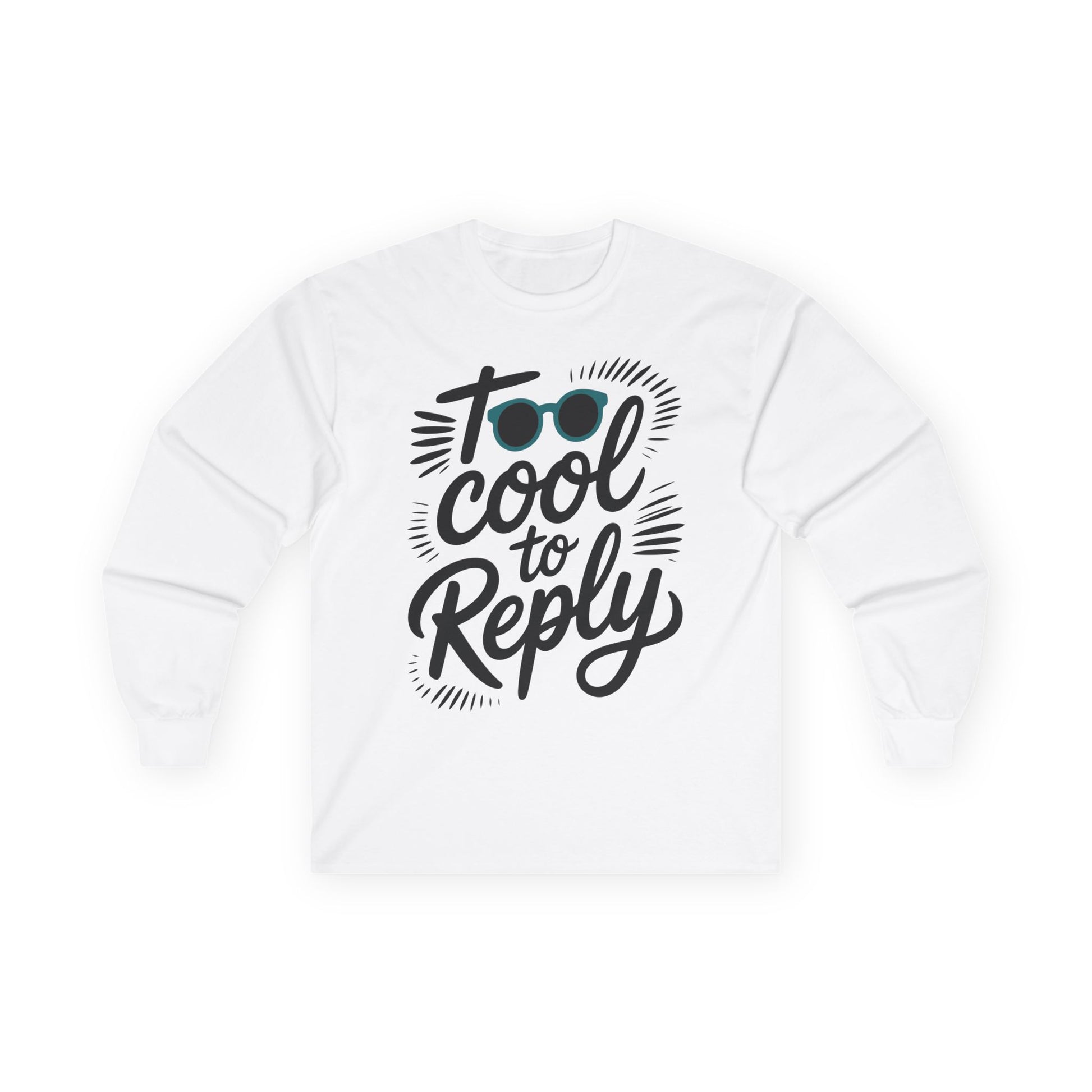 TEEZOCA casual streetwear slogan long-sleeve t-shirt White sweatshirt with 'Too Cool to Reply' text design on a white background