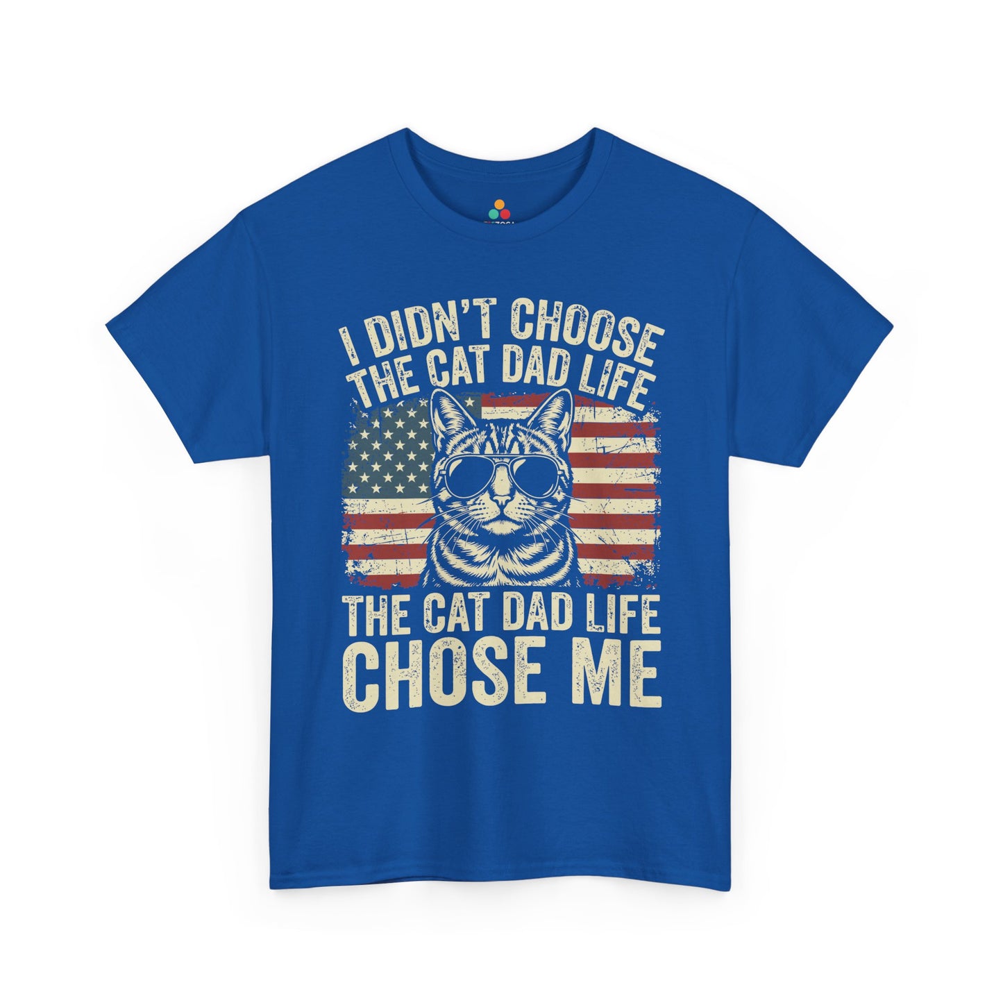 Funny Cat Dad T-shirt I Didn’t Choose Life Patriotic Unisex Tee | TEEZOCA 