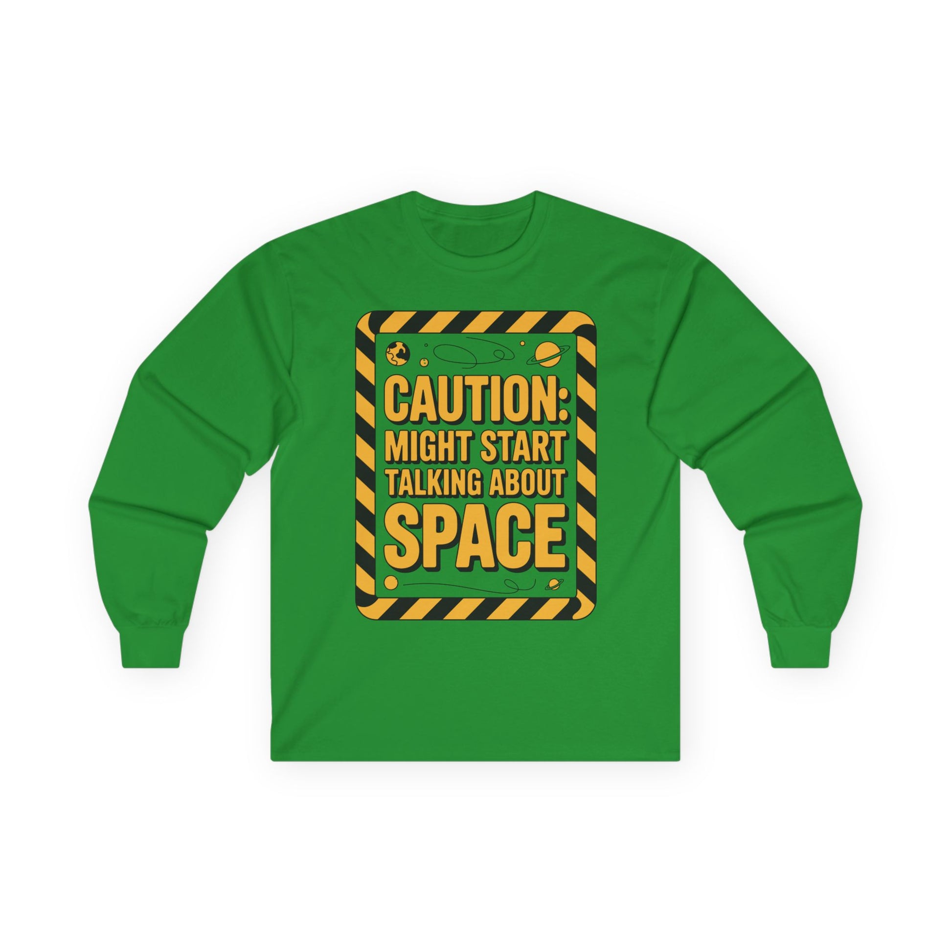 TEEZOCA caution might start talking about space unisex long-sleeve t-shirt Green long-sleeve shirt with a caution-style design on a white background