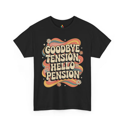 Goodbye Tension Hello Pension Unisex T-shirt – Retro Retirement Vibes | TEEZOCA 