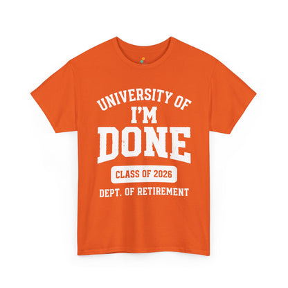 University of I’m Done Class of 2026 Unisex T-shirt – Funny Retirement | TEEZOCA 