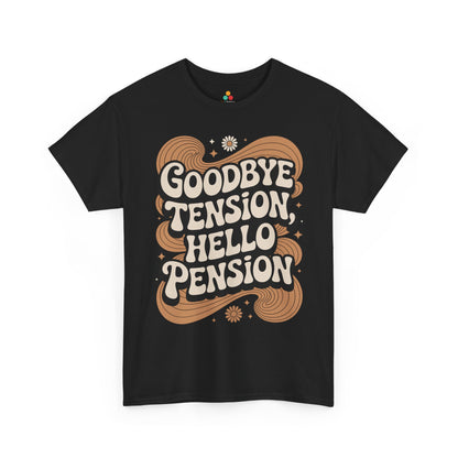 Goodbye Tension Hello Pension Retro Quote Unisex T-shirt | TEEZOCA 