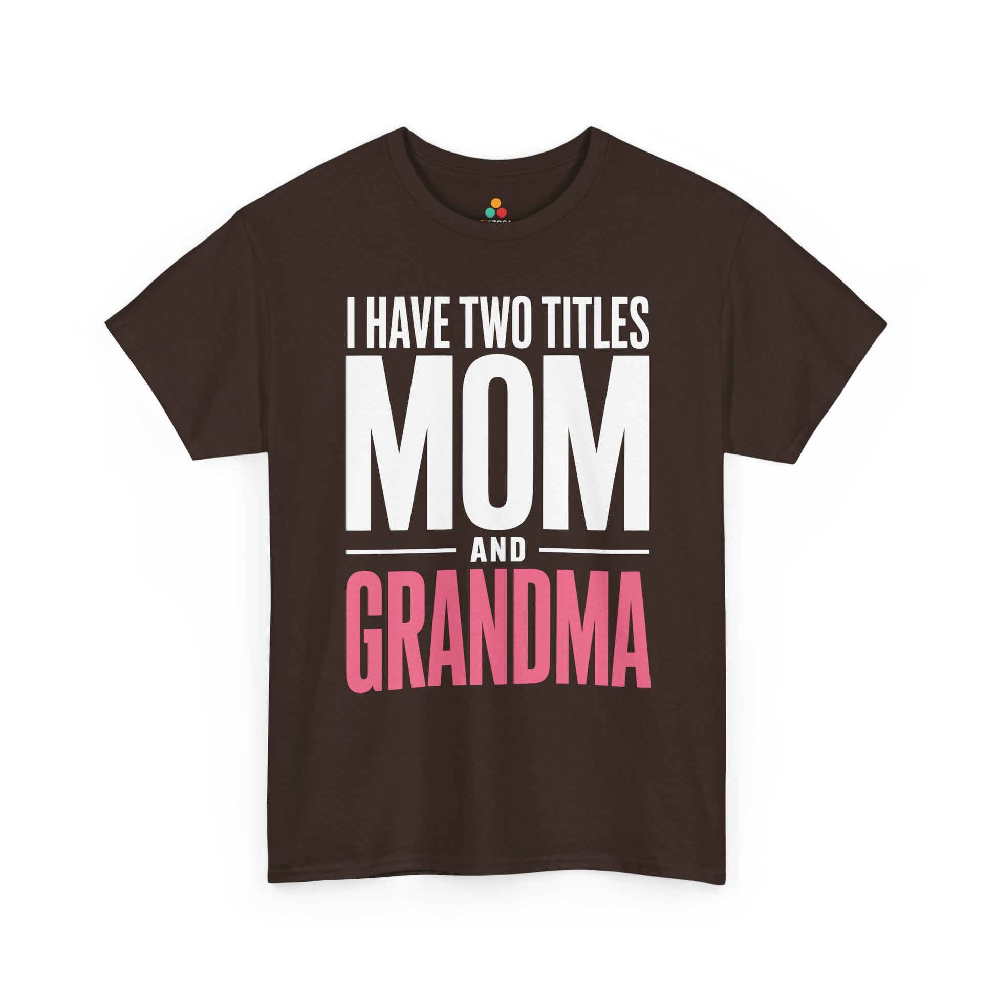 I Have Two Titles Mom Grandma Women's T-shirt Mother's Day Gift | TEEZOCA 