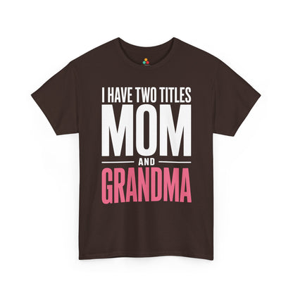 I Have Two Titles Mom Grandma Women's T-shirt Mother's Day Gift | TEEZOCA 