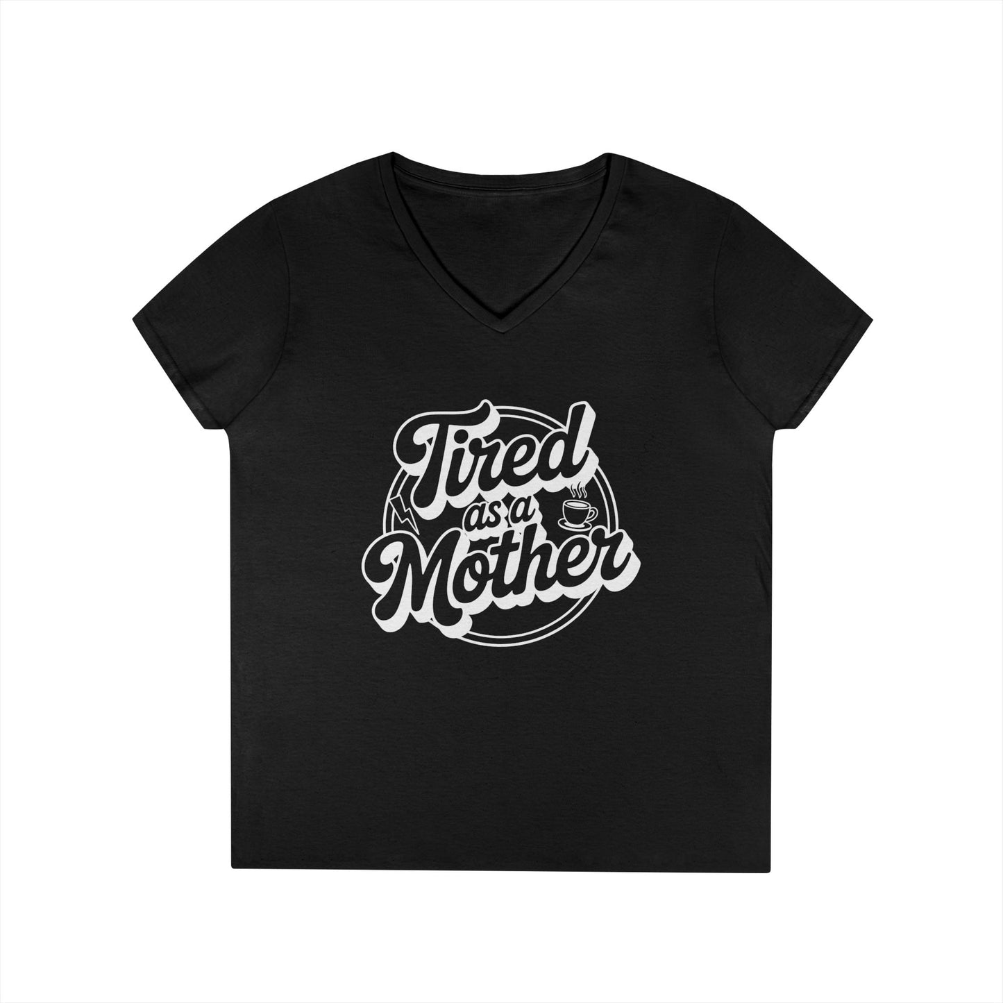 Tired as a Mother V-Neck T-Shirt Bold Mom Humor Statement Tee | TEEZOCA 