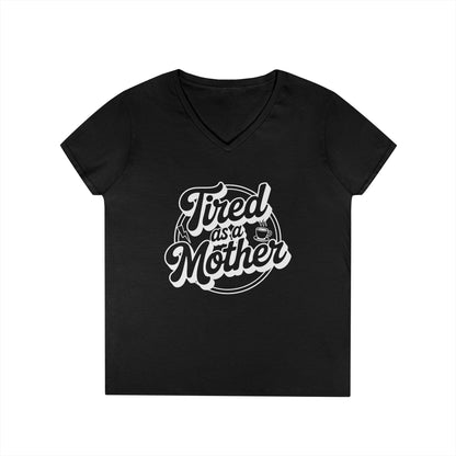 Tired as a Mother V-Neck T-Shirt Bold Mom Humor Statement Tee | TEEZOCA 