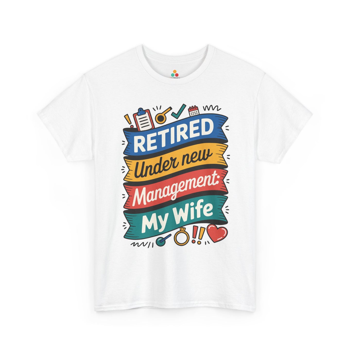 Retired Under New Management My Wife Unisex T-shirt – Funny Retirement Tee | TEEZOCA 