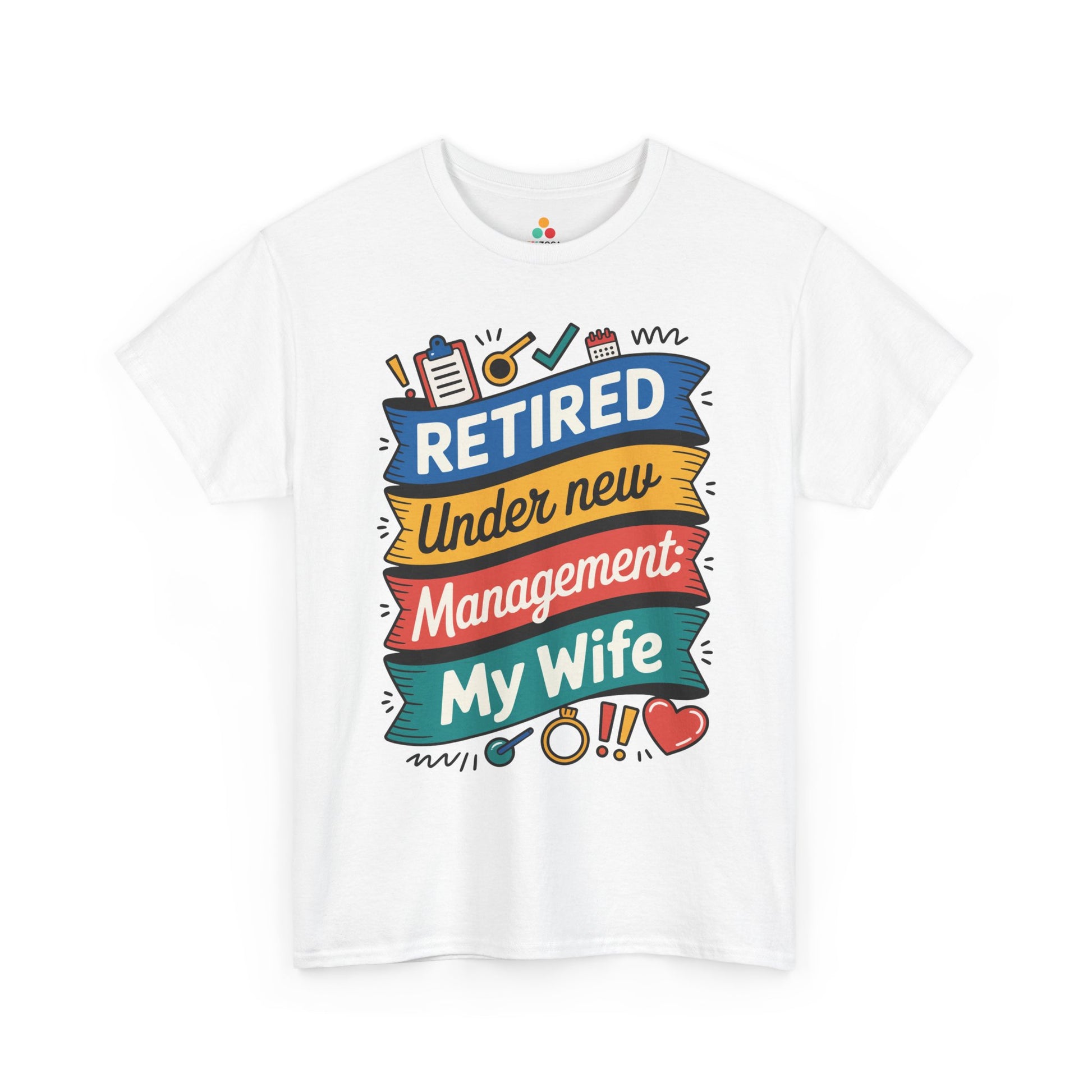Retired Under New Management My Wife Unisex T-shirt – Funny Retirement Tee | TEEZOCA 