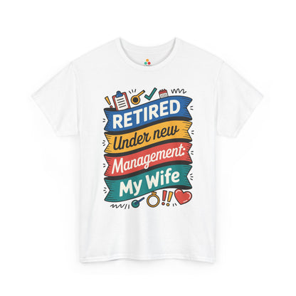 Retired Under New Management My Wife Unisex T-shirt – Funny Retirement Tee | TEEZOCA 