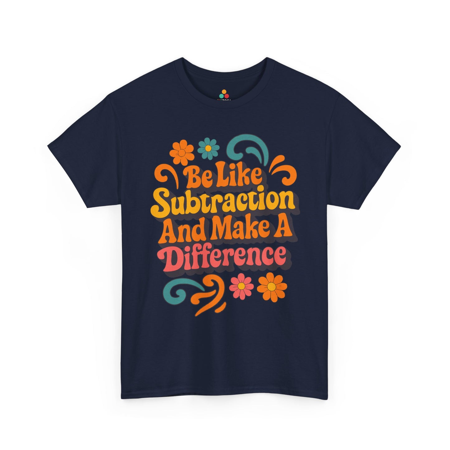 TEEZOCA colorful math classroom quote printed on Unisex T-shirt for back to school Be Like Subtraction And Make A Difference Math Teacher Unisex T-shirt | TEEZOCA 