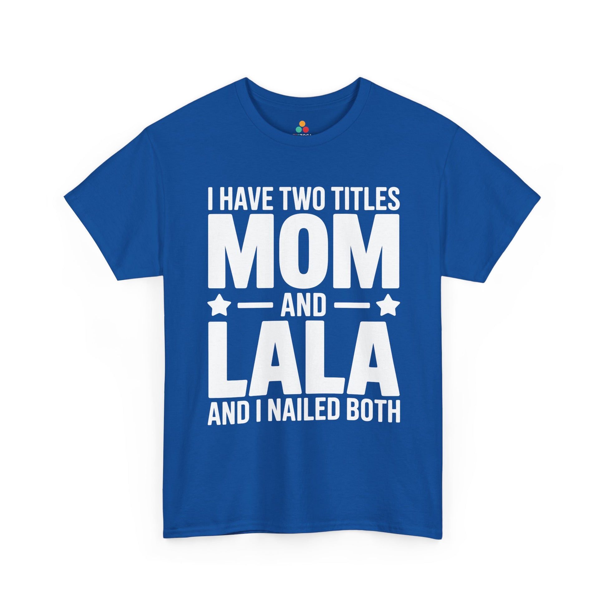 I Have Two Titles Mom and Lala Women's T-shirt Funny Mother's Day Gift | TEEZOCA 