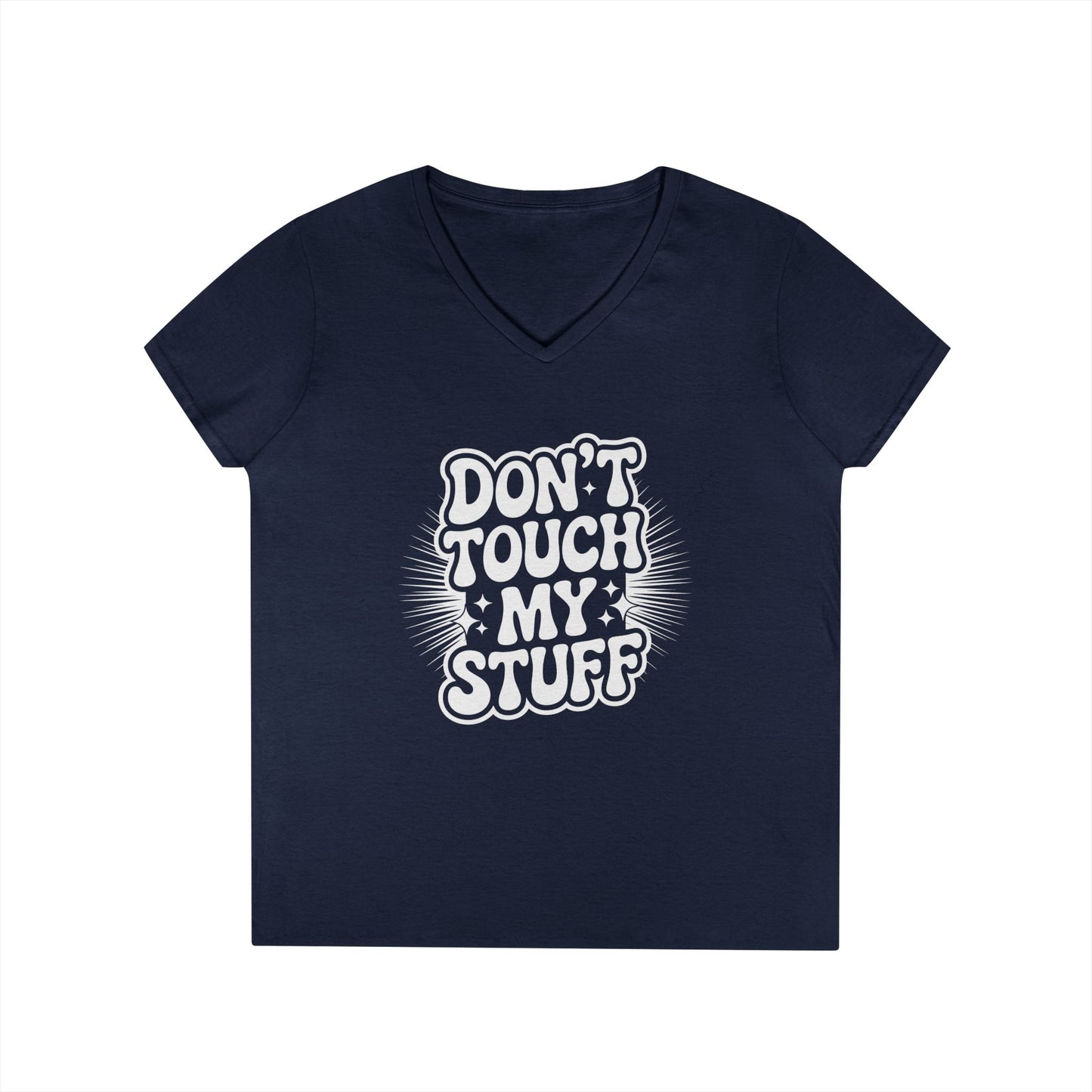 Don’t Touch My Stuff Bold Statement Graphic V-Neck T-Shirt for Women | TEEZOCA 