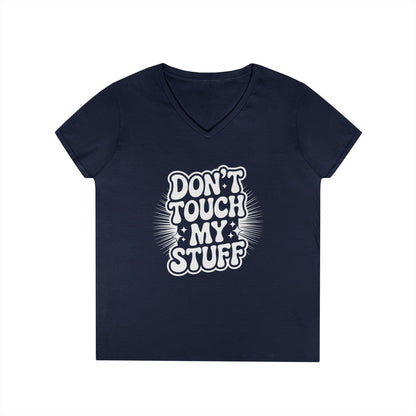 Don’t Touch My Stuff Bold Statement Graphic V-Neck T-Shirt for Women | TEEZOCA 