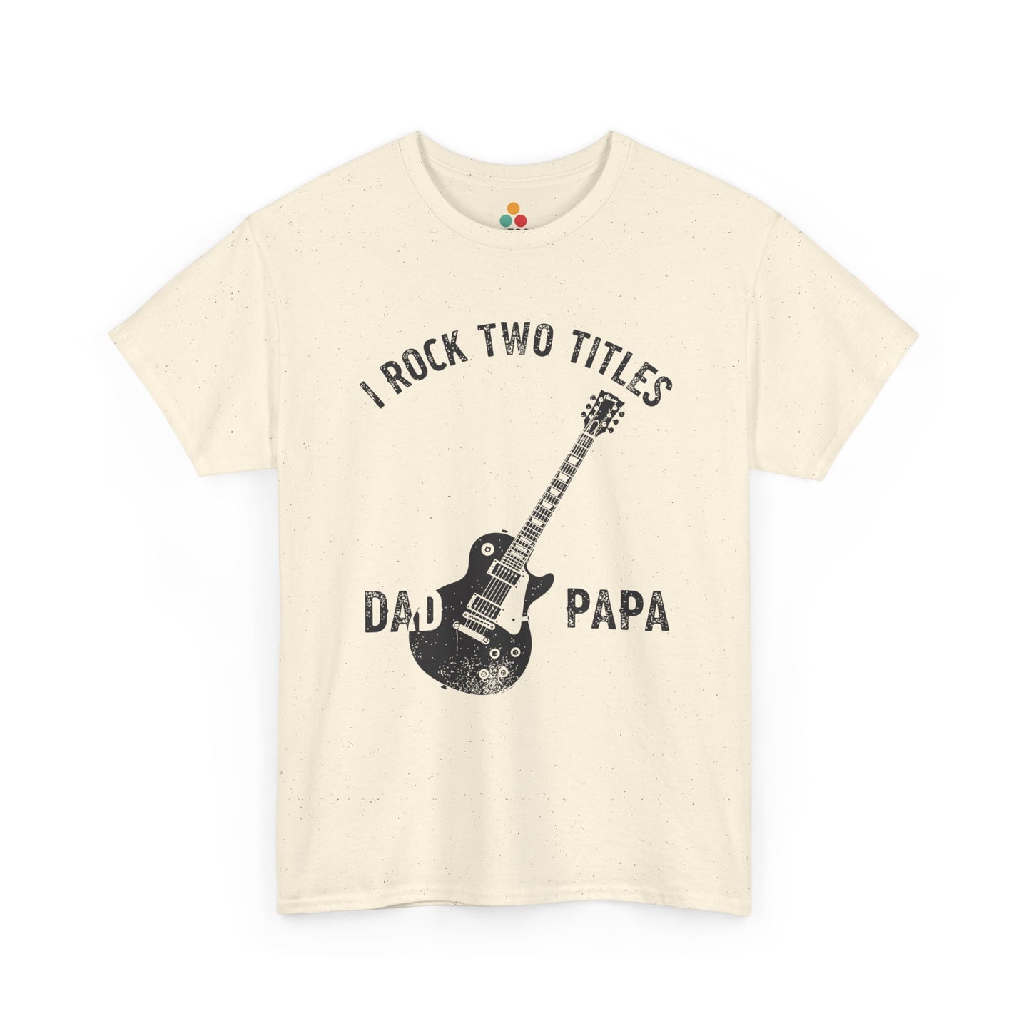 TEEZOCA cream “I Rock Two Titles Dad Papa” funny dad and papa t-shirt shown flat.