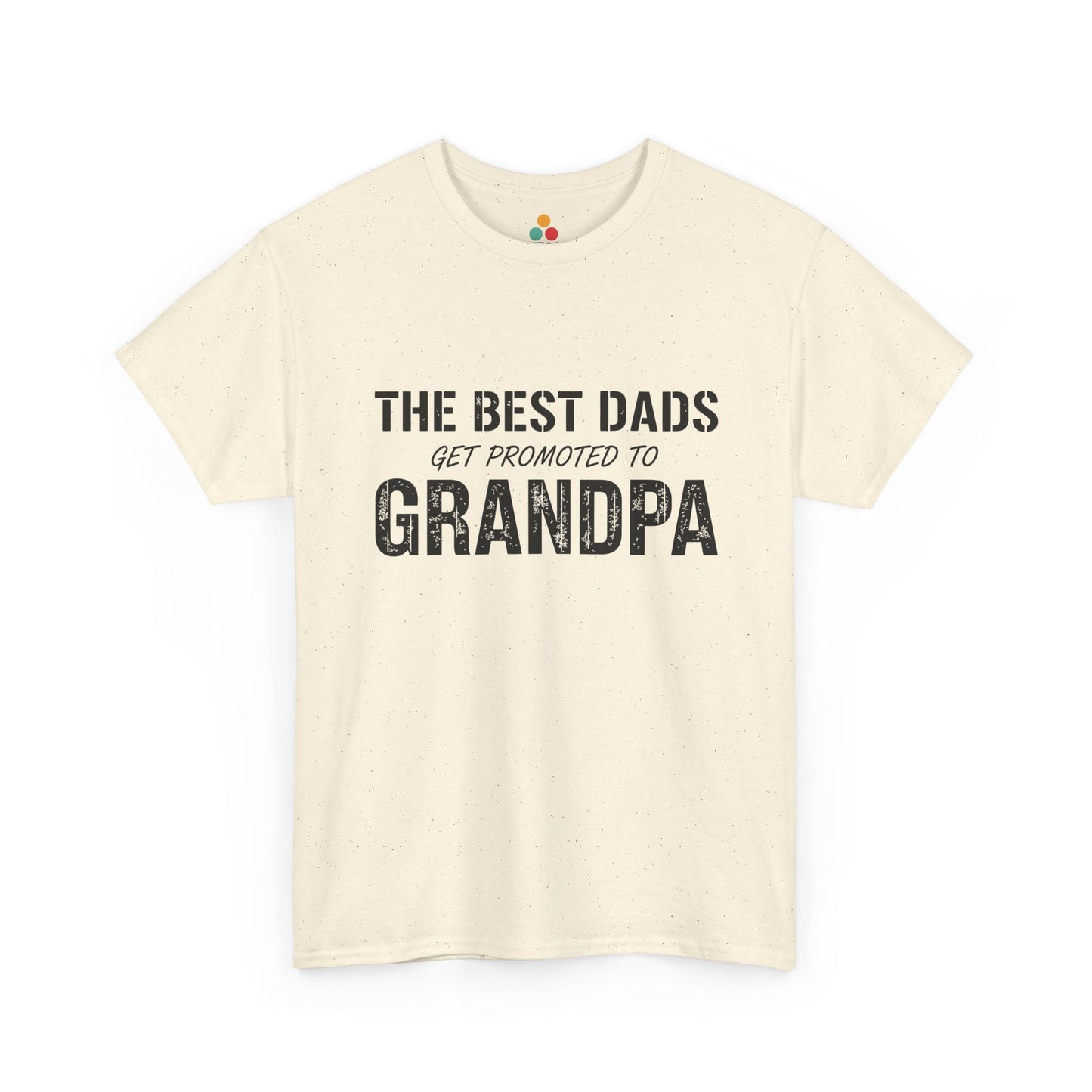 TEEZOCA cream “The Best Dads Get Promoted to Grandpa” statement t-shirt shown flat.