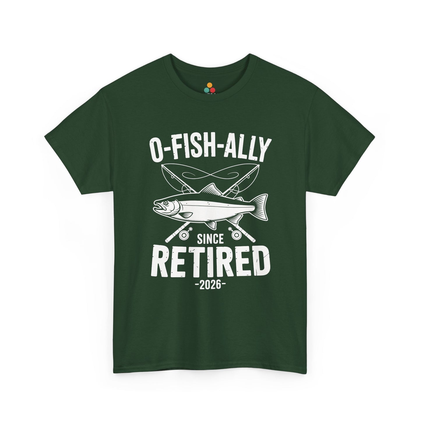 TEEZOCA dark green O-Fish-ally Retired Since 2026 retirement pun tee shown flat.
