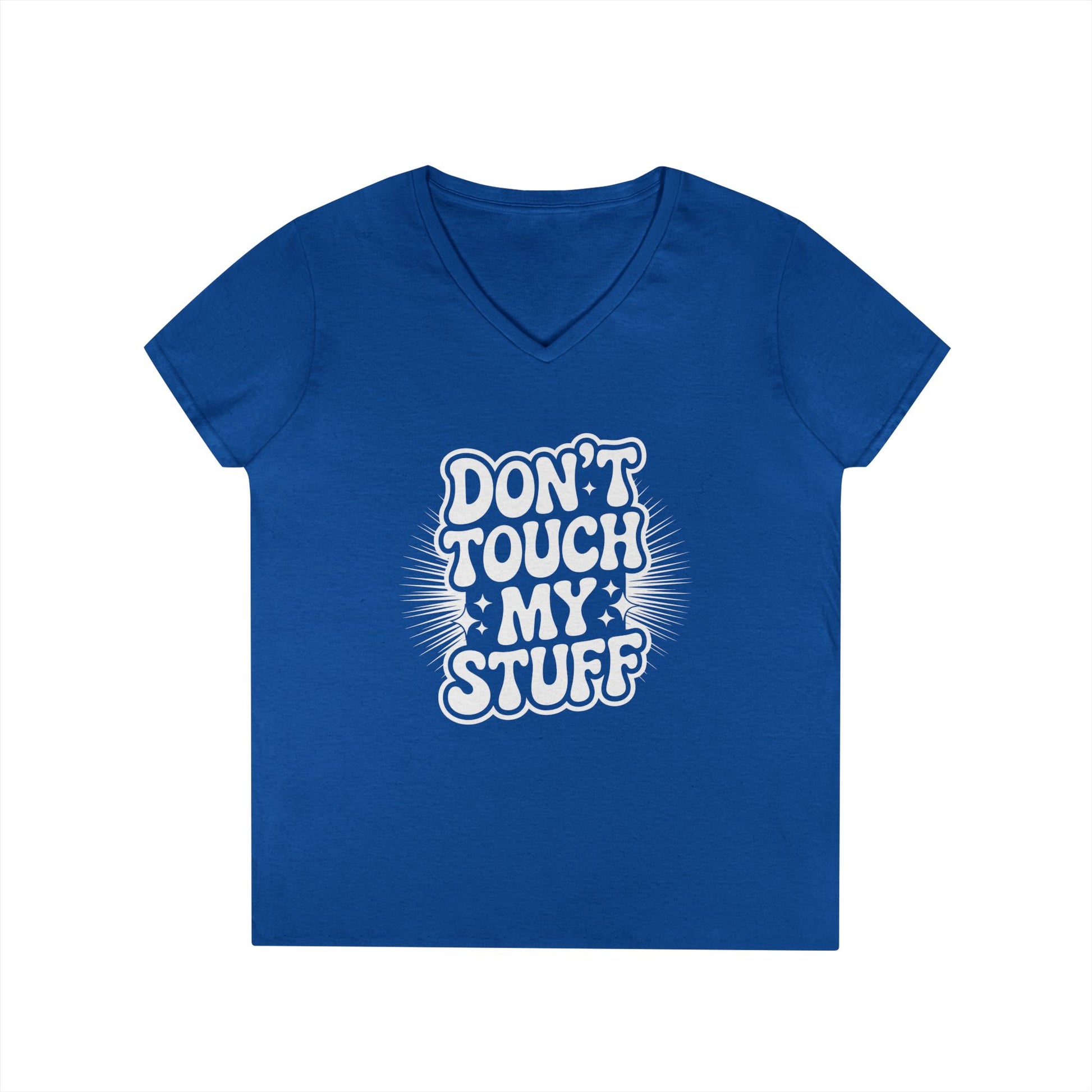 Don’t Touch My Stuff Bold Statement Graphic V-Neck T-Shirt for Women | TEEZOCA 