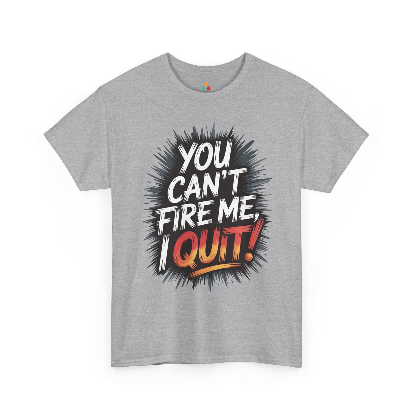 TEEZOCA edgy motivational phrase Unisex T-shirt You Can’t Fire Me I Quit Unisex T-shirt – Bold Statement Attitude Tee | TEEZOCA 