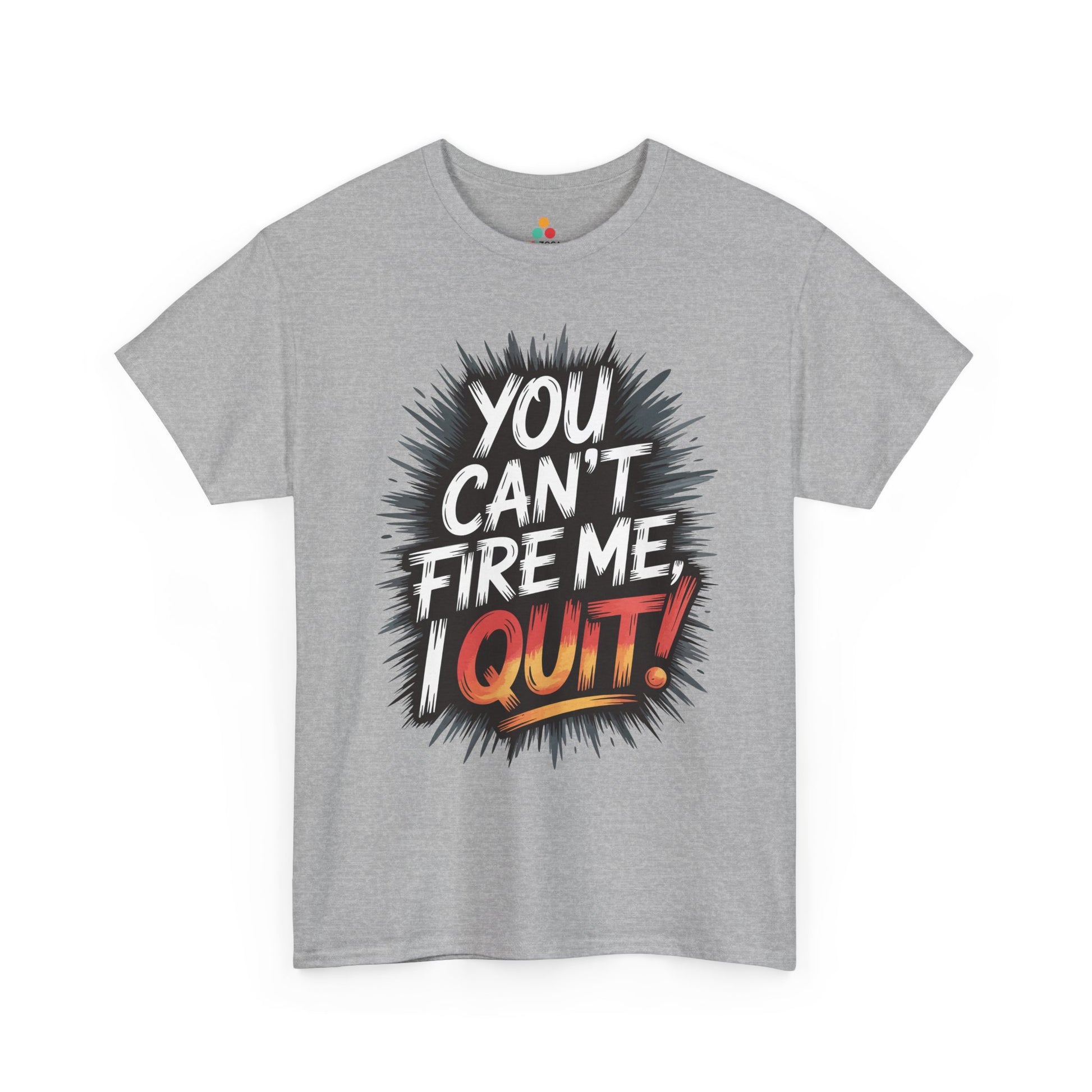 TEEZOCA edgy motivational phrase Unisex T-shirt You Can’t Fire Me I Quit Unisex T-shirt – Bold Statement Attitude Tee | TEEZOCA 